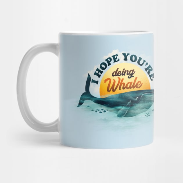 I HOpe You're Doing Whale by DANDINGEROZZ